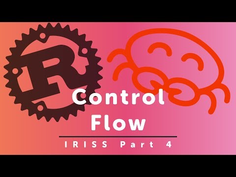 Control Flow - Part 4 of Idiomatic Rust in Simple Steps