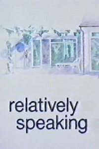 Relatively Speaking - Movie