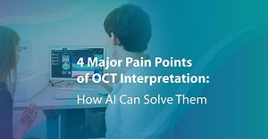4 OCT Interpretation Pain Points that Can be Solved by AI