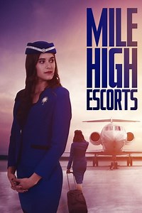 Mile High Escorts Summary, Trailer, Cast, Where to Watch and More