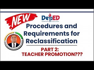 Part 2: NEW Procedures and Requirements for Reclassification of DepEd II Teacher Promotion?