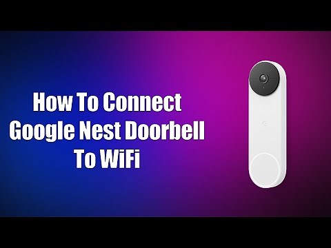 How To Connect Google Nest Doorbell To WiFi