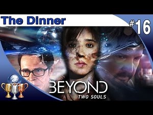 Beyond Two Souls - Walkthrough Part 16 - The Dinner