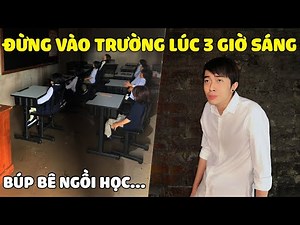 ĐỪNG VÀO TRƯỜNG LÚC 3 GIỜ SÁNG cùng CrisDevilGamer