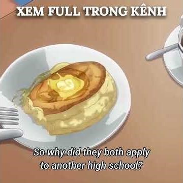 Chuyện Tình Học Đường Bắt Đầu Từ Tình Bạn #tomtatanime #allinone #shorts
