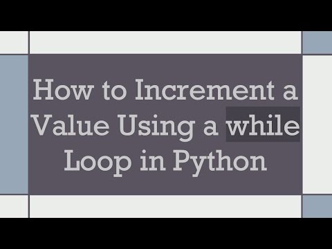 How to Increment a Value Using a while Loop in Python