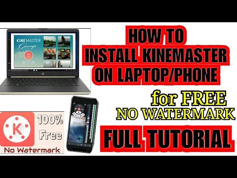 HOW TO INSTALL KINEMASTER NO WATERMARK ON LAPTOP/ PHONE for FREE | KINEMASTER NO WATERMARK TUTORIAL