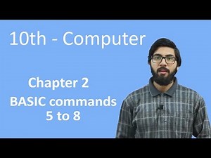 10th Class Computer - Ch 2 - BASIC Commands 5 to 8 - Matric Class Computer