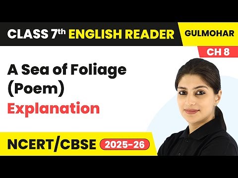 A Sea of Foliage (Poem) - Explanation | Class 7 English Chapter 8 | CBSE 2025-26