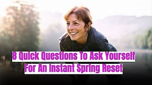 The 10-minute life audit: 8 quick questions to ask yourself for an instant spring reset