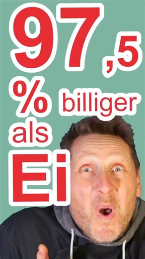 97,53 % billiger als Ei - unglaublich