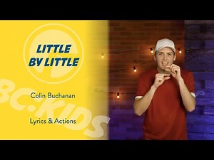 Little by Little - Sing Along Lyrics and Actions