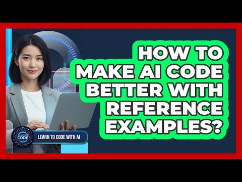 How To Make AI Code Better With Reference Examples?
