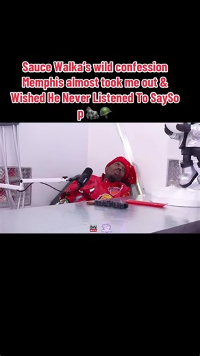 Sauce Walka’s wild confession Memphis almost took me out