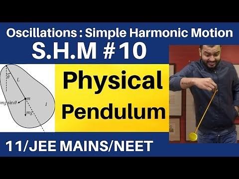 Oscillations || SHM 10 : Time Period Of Physical Pendulum || Time Period Of SHM JEE MAINS/NEET