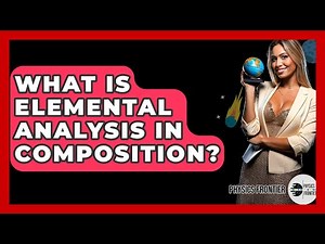 What Is Elemental Analysis In Composition? - Physics Frontier