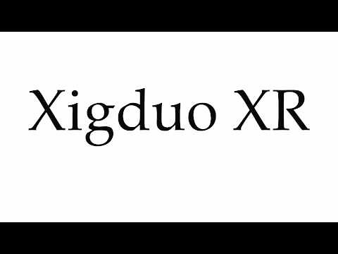 How to Pronounce Xigduo XR