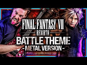 Final Fantasy VII: Rebirth - Battle Theme - goes harder 🎵 Metal Version
