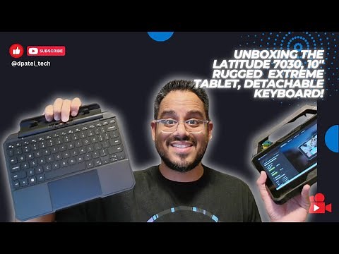 Unboxing the Latitude 7030, 10" Rugged Extreme Tablet, Detachable Keyboard