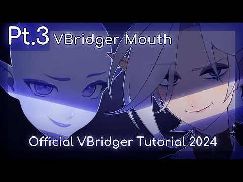 Official VBridger Tutorial (2024) Pt.3 - VBridger Mouth