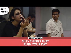 FilterCopy | Silly Things That Ruin Your Day | Ft. Raunak Ramteke and Vidushi Gaur
