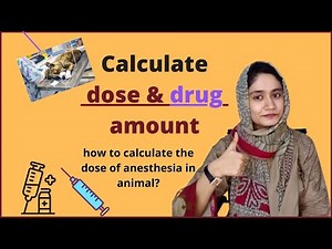 drug dose calculation | how to calculate Dose Of Anesthesia In Animals