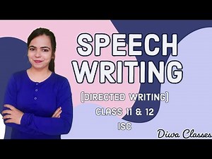SPEECH WRITING (Directed Writing) for Class 11 & 12 ISC