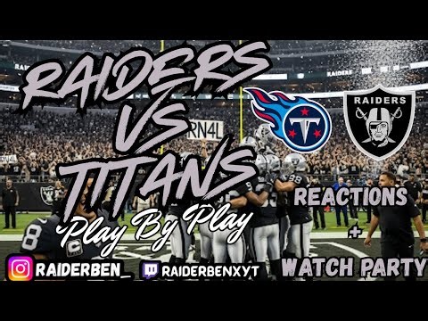 Raiders Vs Titans LIVE Play By Play + Watch Party