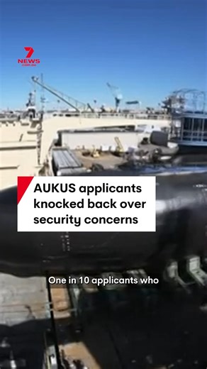 One in 10 applicants who has applied to work on the AUKUS nuclear submarine program has been knocked back due to security concerns. #aukus #submarine #asio #security #spy | 7NEWS Sydney