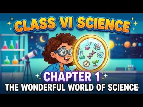 CLASS VI SCIENCE CHAPTER 1 THE WONDERFUL WORLD OF SCIENCE - ONE SHOT VIDEO