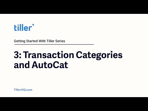 Getting Started With Tiller Part 3 of 8: Customize Your Categories And Keep Organized With AutoCat
