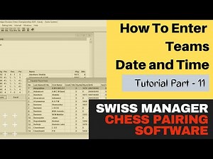 How To Enter Team, Date and Time - Swiss Manager Chess Pairing Software