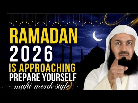 Ramadan 2026 Is Coming – Prepare Yourself NOW | Mufti Menk Motivation