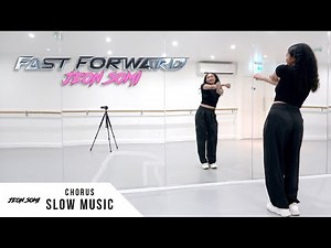 JEON SOMI (전소미) - ‘Fast Forward’ - Dance Tutorial - SLOW MUSIC + MIRROR (Chorus 1 + 2)