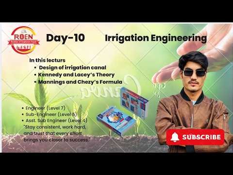 Irrigation Day-10 : Design of Irrigation Canal (Manning's, Chezy's, Kennedy and Lacey's Theory)