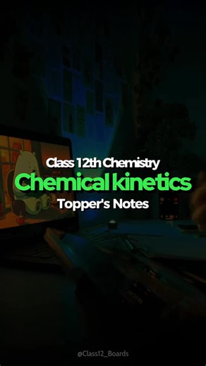CBSE Class 12 Boards on Instagram: "Comment ‘Notes’ to Get Chemical Kinetics(Class 12th Chemistry Chapter 3) Topper’s Notes PDF Link in Your DM! . . . #chemistry #class12 #class12chemistry #boardexam #boardexams #cbseboard #class12board #boardexams2026 #cbseclass12 #cbse #notes"
