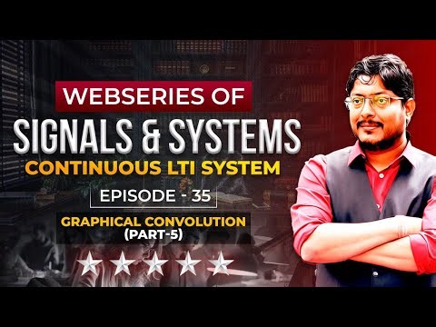 EP 35 Signals & Systems | Continuous LTI System | Graphical Convolution (PART-5) #signalsandsystems