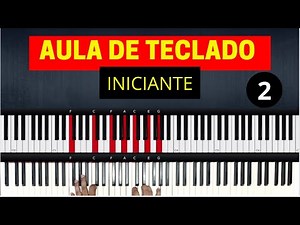 Aula de Teclado para Iniciantes - Aula 2 | Guia Completo para Iniciantes