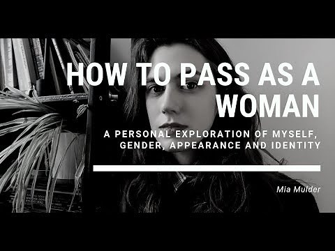 How To Pass As A Woman | Mia Mulder