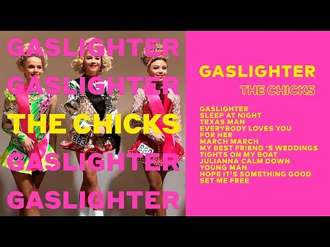 The Chicks - Gaslighter (Full Album)
