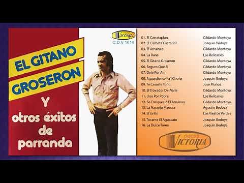El Gitano Groserón y otros éxitos de Parranda (Álbum Completo)
