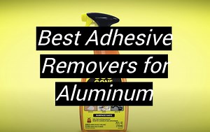 Top 5 Best Adhesive Removers for Aluminum [January 2026 Review] - MetalProfy