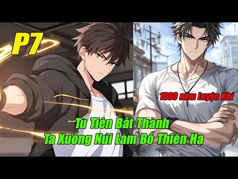 Tu Tiên Bất Thành Ta Xuống Núi Làm Bố Thiên Hạ | P7