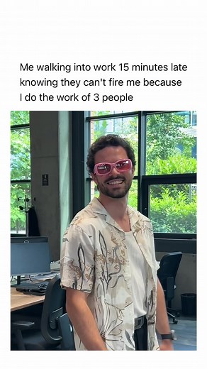 Walking into Work Late with Confidence