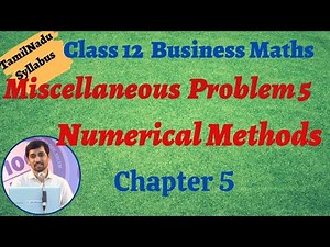 Class 12 Business Maths Chapter 5 Miscellaneous Problem 5 Full Numerical Methods Chapter 5
