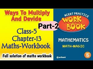 Ways To Multiply And Devide Class‐5 Chapter‐13 Maths‐Workbook (Part-2) fully solved exercise