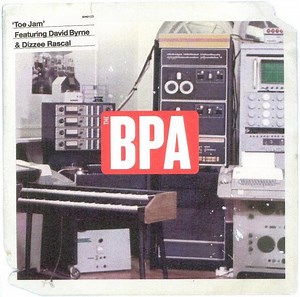 The BPA Featuring David Byrne & Dizzee Rascal - Toe Jam