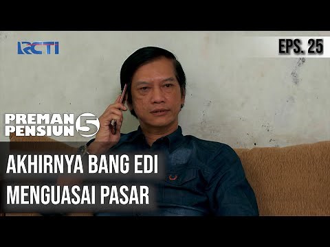 PREMAN PENSIUN 5 - Akhirnya Bang Edi Menguasai Pasar