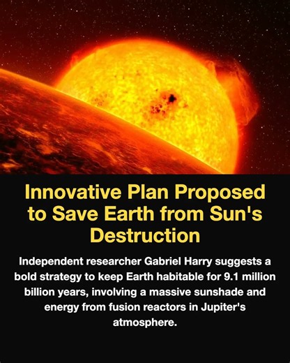 Innovative Plan Proposed to Save Earth from Sun's Destruction