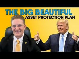 Big Beautiful Asset Protection Plan: #1 Strategy to Protect Your Wealth